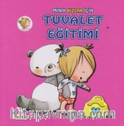 Minik Kızlar İçin Tuvalet Eğitimi (Ciltli)