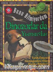 Bunu Bilmiyordum / Dinozorlar da Yumurtlar (Ciltli)