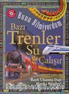 Bunu Bilmiyordum / Bazı Trenler Su İle Çalışır (Ciltli)