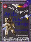 Bunu Bilmiyordum / Ayda Daha Yükseğe Zıplanabilir (Ciltli)