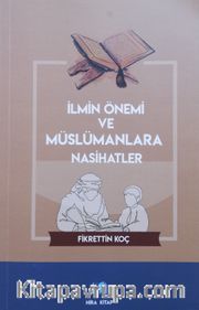 İlmin Önemi ve Müslümanlara Nasihatler