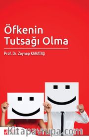 Öfkenin Tutsağı Olma