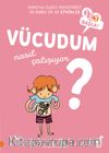 Vücudum Nasıl Çalışıyor? 