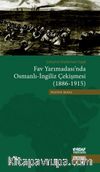 Fav Yarımadası’nda Osmanlı-İngiliz Çekişmesi (1886-1915) & Çatışma-Diplomasi-İşgal 
