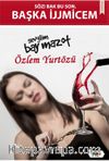 Söz! Bak Bu Son Başka İjjmicem & Sevgilim Bay Mazot