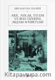 Akıl, Ahlak, Eylem ve Ruh Üzerine Akşam Sohbetleri
