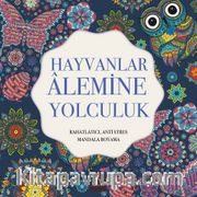 Hayvanlar Alemine Yolculuk / Rahatlatıcı, Anti Stres Mandala Boyama