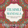 Tılsımlı Mandala & Bolluk, Bereket, Şans ve Aşk Üzerine Niyet Mandalaları