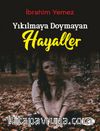 Yıkılmaya Doymayan Hayaller