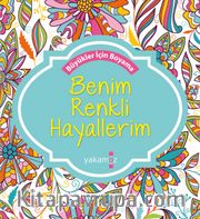 Benim Renkli Hayallerim <br /> Büyükler İçin Boyama 