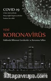 Yeni Koronavirüs Hakkında Bilinmesi Gerekenler ve Korunma Yolları