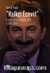 Halkçı Ecevit  & Ecevit, Ortanın Solu, CHP (1960-1980)