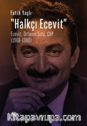 Halkçı Ecevit  <br /> Ecevit, Ortanın Solu, CHP (1960-1980)