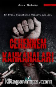 Cehennem Kahkahaları <br /> 12 Eylül Diyarbakır Cezevi Anıları
