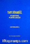 Yapı Mekaniği 2 & Yapı Dinamiği, Stabilitesi, Plastik Analizi