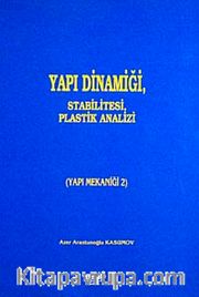 Yapı Mekaniği 2 <br /> Yapı Dinamiği, Stabilitesi, Plastik Analizi