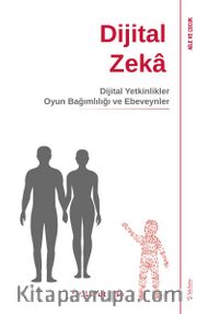 Dijital Zeka <br /> Dijital Yetinlikler, Oyun Bağımlılığı ve Ebeveynler