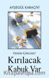Getirin Çekicimi! Kırılacak  Kabuk Var