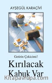Getirin Çekicimi! Kırılacak  Kabuk Var