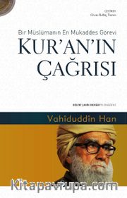Kur'an'ın Çağrısı <br /> Bir Müslümanın En Mukaddes Görevi 
