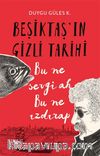 Beşiktaş’ın Gizli Tarihi