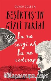 Beşiktaş’ın Gizli Tarihi