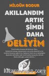 Akıllandım Artık Şimdi Daha Deliyim & Ya Normal Olsaydım?