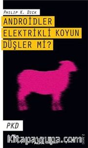 Androidler Elektrikli Koyun Düşler Mi? 
