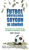 Futbol Dünyasında Soygun ve Sömürü & Dünyada ve Türkiye'de Futbolun Gerçek Yüzü