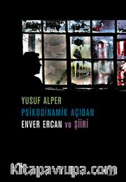 Psikodinamik Açıdan Enver Ercan ve Şiiri