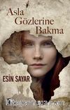 Asla Gözlerine Bakma