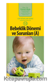 Bebeklik Dönemi ve Sorunları (A) (cep boy)
