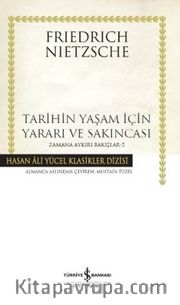 Tarihin Yaşam İçin Yararı ve Sakıncası Zamana Aykırı Bakışlar 2 (Ciltli)