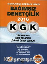KGK Bağımsız Denetçilik Sınavlarına Hazırlık Kitabı <br /> Tüm Konular-Konu Anlatımlı-Çözümlü Örnek Sorular