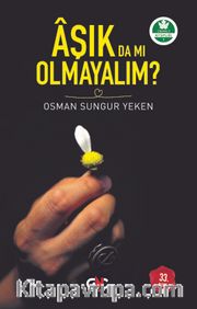 Aşık da mı Olmayalım?