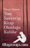 Tom Sawyer’ın Kitap Okuduğu Kulübe