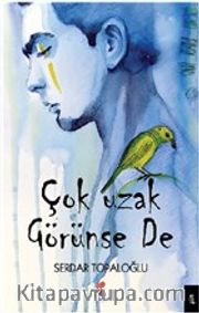Çok Uzak Görünse De