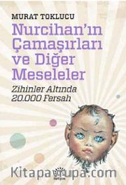 Nurcihan'ın Çamaşırları ve Diğer Meseleler <br /> Zihinler Altında 20.000 Fersah
