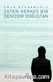 Zaten Herkes Bir Denizdir Doğuştan