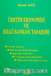 Üretim Ekonomisi ve Bilgi Bankası Tasarımı