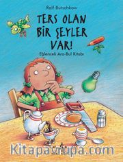 Ters Olan Bir Şeyler Var! <br /> Eğlenceli Ara - Bul Kitabı