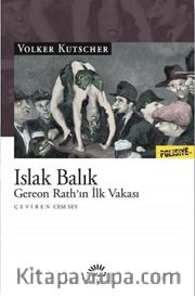 Islak Balık <br /> Gereon Rath’ın İlk Vakası