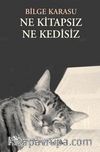 Ne Kitapsız, Ne Kedisiz