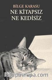Ne Kitapsız, Ne Kedisiz
