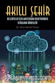 Akıllı Şehir <br /> Belediyeler İçin Amsterdam Deneyiminden Uygulama Örnekleri