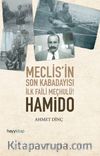 Meclis'in Son Kabadayısı İlk Faili Meçhulü! Hamido