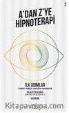 A’dan Z’ye Hipnoterapi 2 & İlk Adımlar