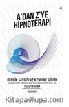 A’dan Z’ye Hipnoterapi 4 & Benlik Saygısı ve Kendine Güven