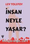 İnsan Neyle Yaşar?