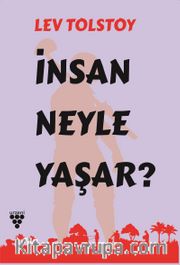 İnsan Neyle Yaşar?